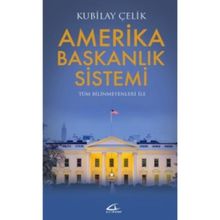 Amerika Başkanlık Sistemi - Kubilay Çelik
