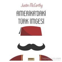 Amerika’daki Türk İmgesi - Justin McCarthy