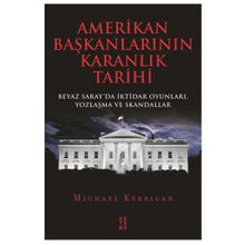 Amerikan Başkanlarının Karanlık Tarihi - Michael Kerrigan