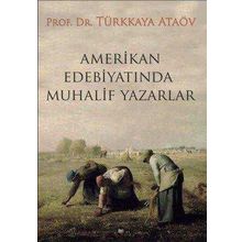 Amerikan Edebiyatında Muhalif Yazarlar - Prof. Dr. Türkkaya Ataöv