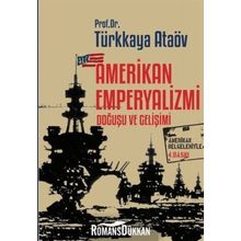 Amerikan Emperyalizmi Doğuşu Ve Gelişimi - Prof. Dr. Türkkaya Ataöv