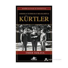 AMERIKAN İSTIHBARAT BELGELERIYLE KÜRTLER - ÖMER ÖZKAYA