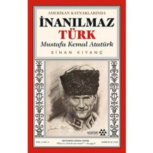 Amerikan Kaynaklarında İnanılmaz Türk Mustafa Kemal Atatürk Yeditepe Yayınevi