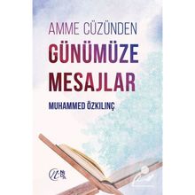 Amme Cüzünden Günümüze Mesajlar Muhammed Özkılınç