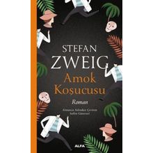Amok Koşucusu - Stephan Zweig - Alfa Yayıncılık