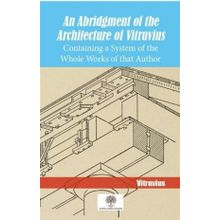 An Abridgment Of The Architecture Of Vitruvius-Platanus Publishing