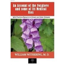 An Account Of The Foxglove And some Of its Medical Uses-Platanus Publishing