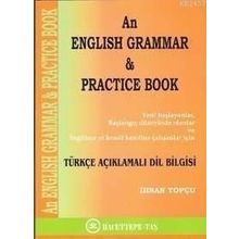 AN ENGLISH GRAMMAR & PRACTIVE BOOK - İHSAN TOPÇU