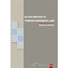 An Introduction To Turkish Business Law - Mahmut Yavaşi