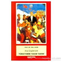 ANA ÇİZGİLERİYLE TÜRKİYENİN YAKIN TARIHI - SINA AKŞİN