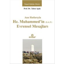 Ana Hatlarıyla Hz. Muhammed’in S.A.V Evrensel Mesajları - Adem Apak