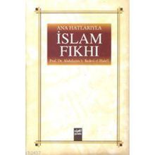 ANA HATLARIYLA İSLAM FIKHI - ABDULAZIM B. BEDEVI EL-HALEFI