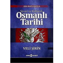 Ana Hatlarıyla Siyasi ve Kültürel Osmanlı Tarihi - Veli Şirin