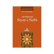 Ana Hatlarıyla Siyer-i Nebi a.s - Kasım Şulul