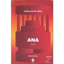Ana - Herkes için Bir Giga - Mehmet Kılıç