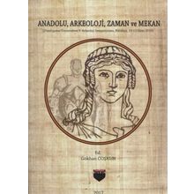 Anadolu Arkeoloji Zaman ve Mekan Gökhan Coşkun