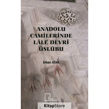 Anadolu Camilerinde Lale Devri Üslubu - Erkan Atak