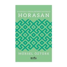 Anadolu Erenlerinin Kaynağı Horasan - Mürsel Öztürk