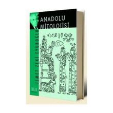 ANADOLU MITOLOJISI - GENEL