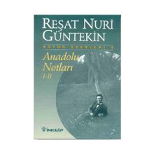 Anadolu Notları 1- 2 Reşat Nuri Güntekin