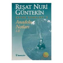 Anadolu Notları I-II - Reşat Nuri Güntekin