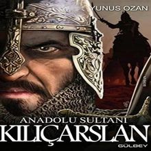 Anadolu Sultanı - Kılıçarslan - Yunus Ozan