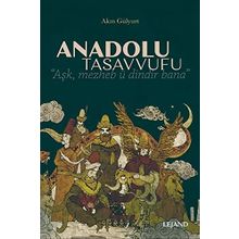 Anadolu Tasavvufu - Akın Gülyurt - Lejand Yayınları
