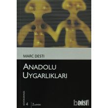 ANADOLU UYGARLIKLARI (LES CIVILISATIONS ANATOLIENNES) - MARC DESTI