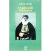 ANADOLUDA BEKTAŞİLİK - SURAIYA FAROQHI