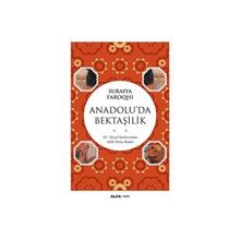 Anadolu’da Bektaşilik - suraiye faroqhi