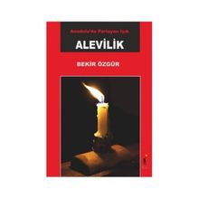 Anadolu’da Parlayan Işık Alevilik - Bekir Özgür