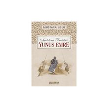 Anadolu’nun Kandilleri Yunus Emre Mustafa Uslu