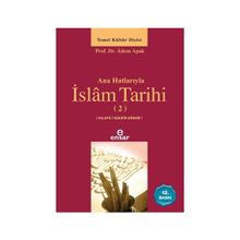 Anahatlarıyla İslam Tarihi 2 - Adem Apak