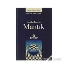 ANAHATLARIYLA MANTIK - NECIP TAYLAN