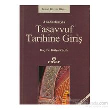 ANAHATLARIYLA TASAVVUF TARIHINE GİRİŞ - HÜLYA KÜÇÜK