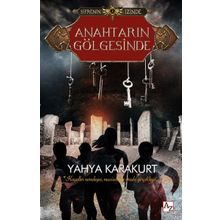 Anahtarın Gölgesinde - Şifrenin İzinde 3 - Yahya Karakurt