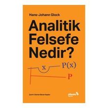 Analitik Felsefe Nedir? - Hans Johann Glock
