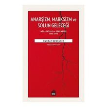 Anarşizm Marksizm ve Solun Geleceği - Murray Bookchin