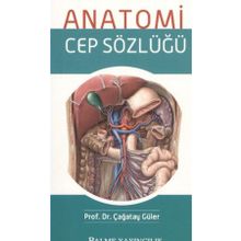 ANATOMI CEP SÖZLÜĞÜ - ÇAĞATAY GÜLER