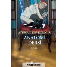 Anatomi Dersi - Ayşegül Devecioğlu