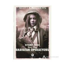 Anavatan Operasyonu Kıyamet Okulu İkinci Kitap - Scott K. Andrews