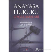 ANAYASA HUKUKU UYGULAMALARI - HASAN TUNÇ;FARUK BILIR;BÜLENT YAVUZ