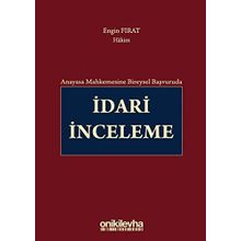 Anayasa Mahkemesine Bireysel Başvuruda İdari İnceleme - Engin Fırat