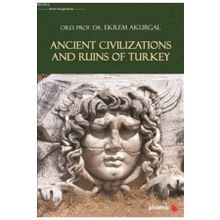 Ancient Civilizations And Ruins Of Turkey - Ekrem Akurgal