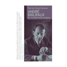 ANDRE MALRAUX 20. YÜZYILDA POLITIK ANGAJMAN - PERRINE SIMON-NAHUM