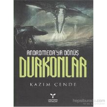 ANDROMEDAYA DÖNÜŞ DURKONLAR - KAZIM ÇENDE