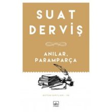 Anılar, Paramparça - Suat Derviş