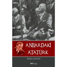 ANILARDAKİ ATATÜRK - ÖMER ALTINTOP