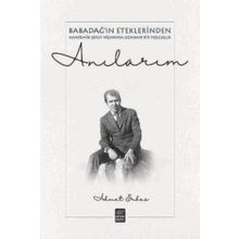 Anılarım - Babadağ ın Eteklerinden Akadeik Şeref Nişanına Uzanan Bir Yol - Ahmet Erbaş