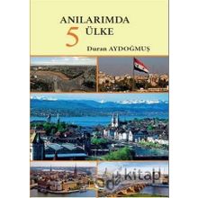 Anılarımda 5 Ülke - Duran Aydoğmuş